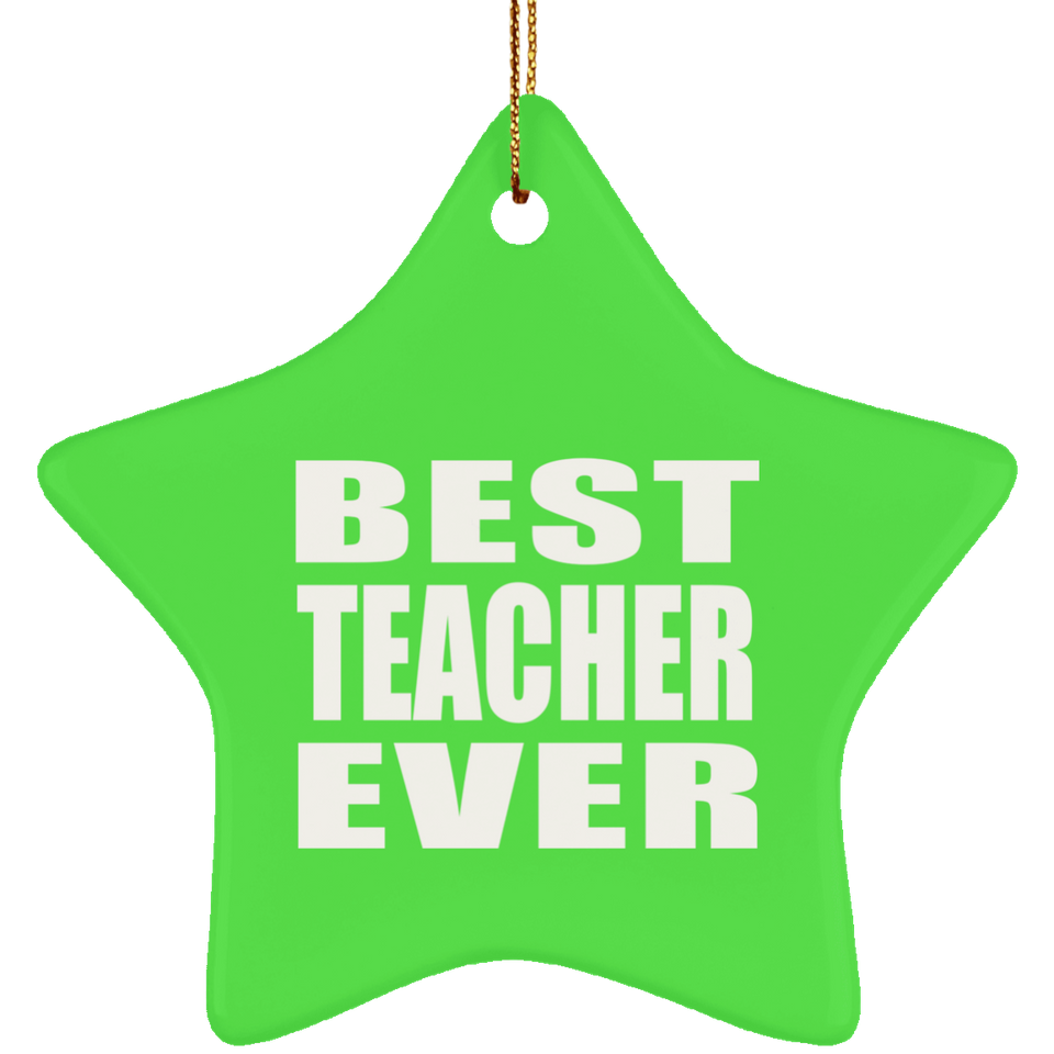 Best Teacher Ever - Star Ornament