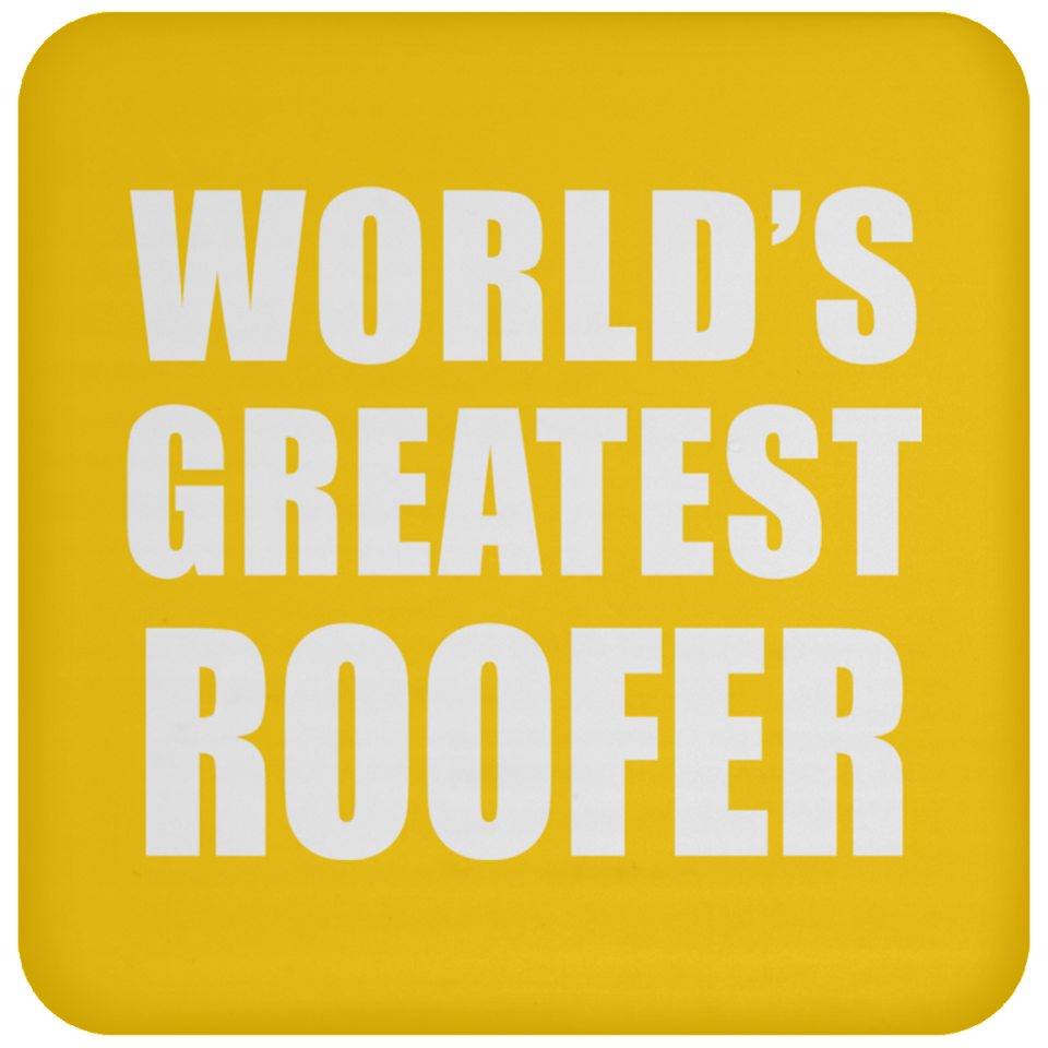 World's Greatest Roofer - Drink Coaster