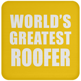 World's Greatest Roofer - Drink Coaster