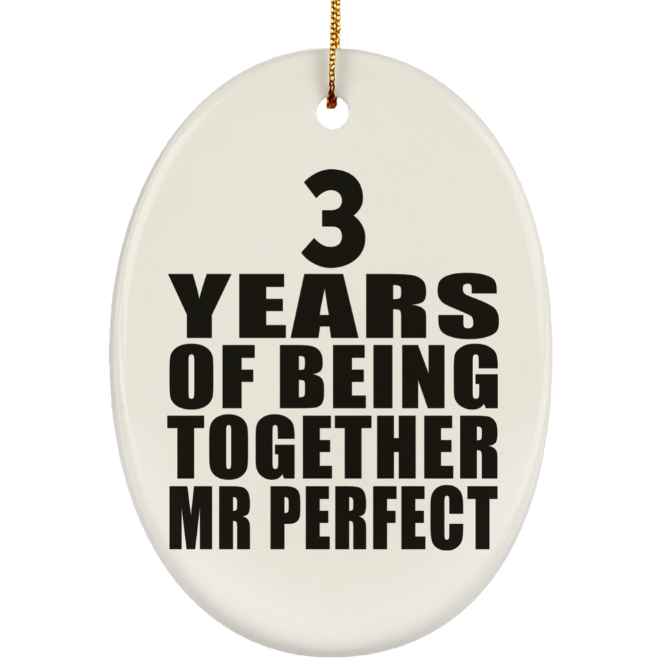 3rd Anniversary 3 Years Of Being Mr Perfect - Oval Ornament