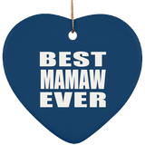 Best Mamaw Ever - Heart Ornament