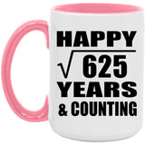Happy 25th Anniversary Square Root of 625 Years & Counting - 15oz Accent Mug Pink