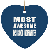 Most Awesome Insurance Underwriter - Heart Ornament