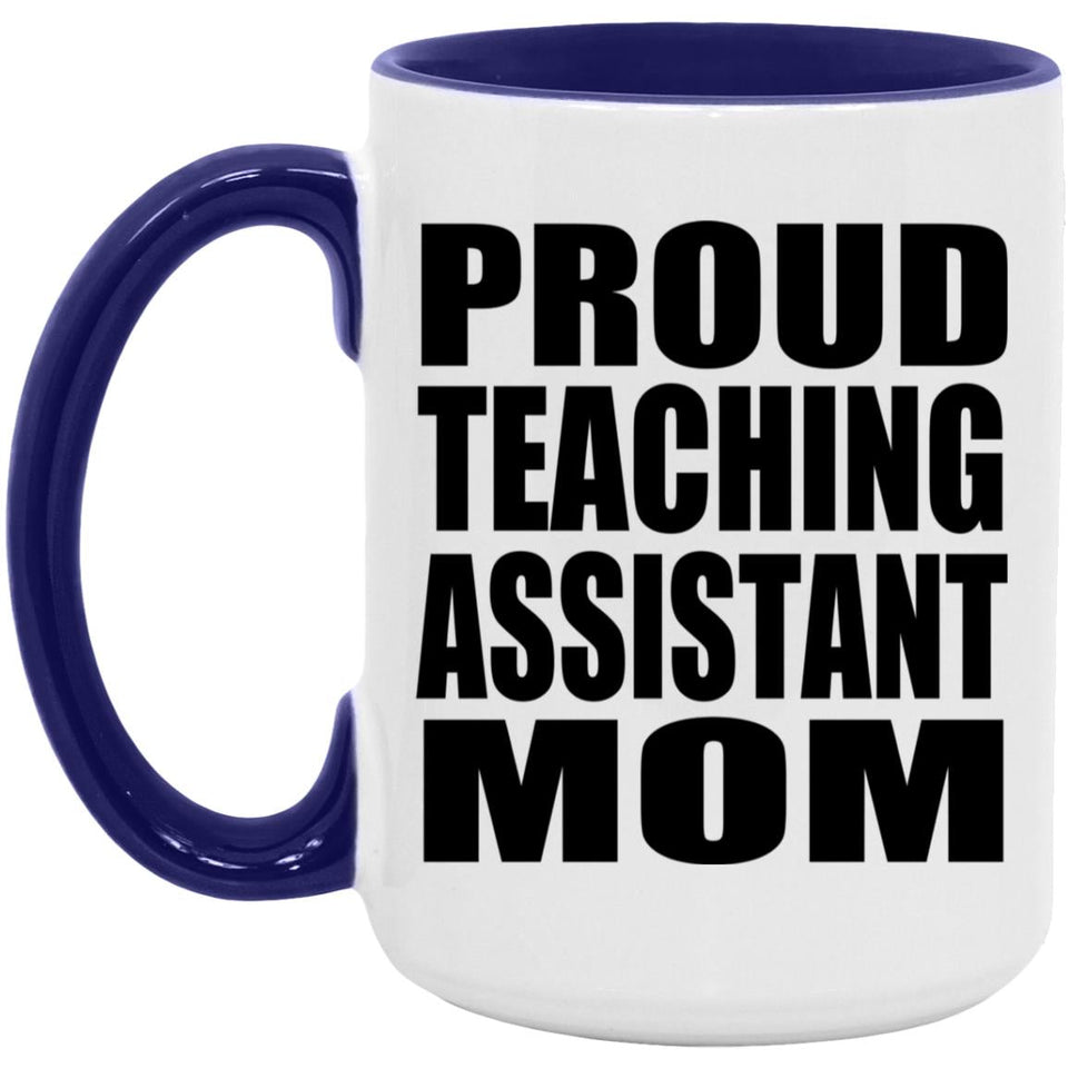 Proud Teaching Assistant Mom - 15oz Accent Mug Purple