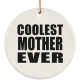Coolest Mother Ever - Circle Ornament