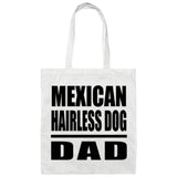Mexican Hairless Dog Dad - Tote Bag White