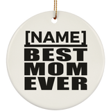[CC] Personalized Gift, Name Best Mom Ever - Ceramic Ornament