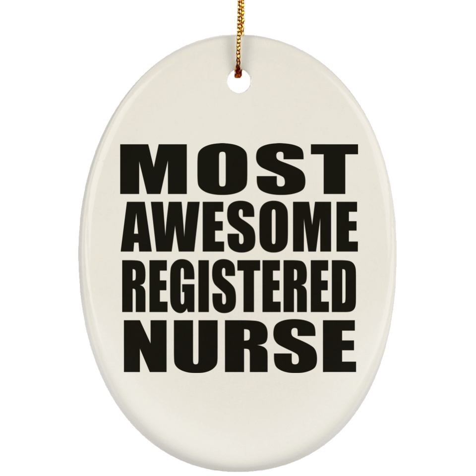 Most Awesome Registered Nurse - Oval Ornament
