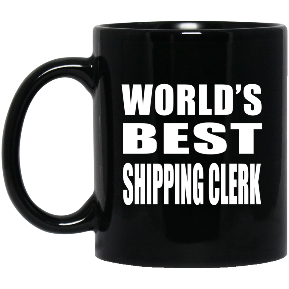 World's Best Shipping Clerk - 11 Oz Coffee Mug Black