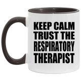 Keep Calm and Trust The Respiratory Therapist - 11oz Accent Mug Black