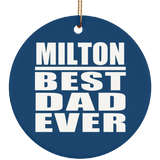 Milton Best Dad Ever - Circle Ornament