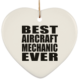 Best Aircraft Mechanic Ever - Heart Ornament
