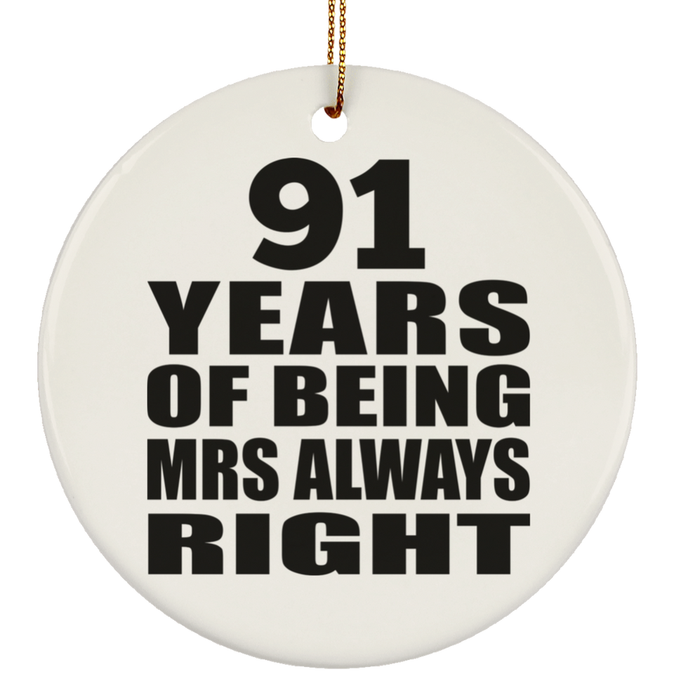 91st Anniversary 91 Years of Being Mrs Always Right - Circle Ornament