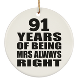91st Anniversary 91 Years of Being Mrs Always Right - Circle Ornament