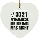 61st Anniversary Square Root of 3721 Years of Being Mrs Right - Heart Ornament