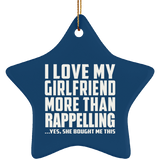 I Love My Girlfriend More Than Rappelling - Star Ornament