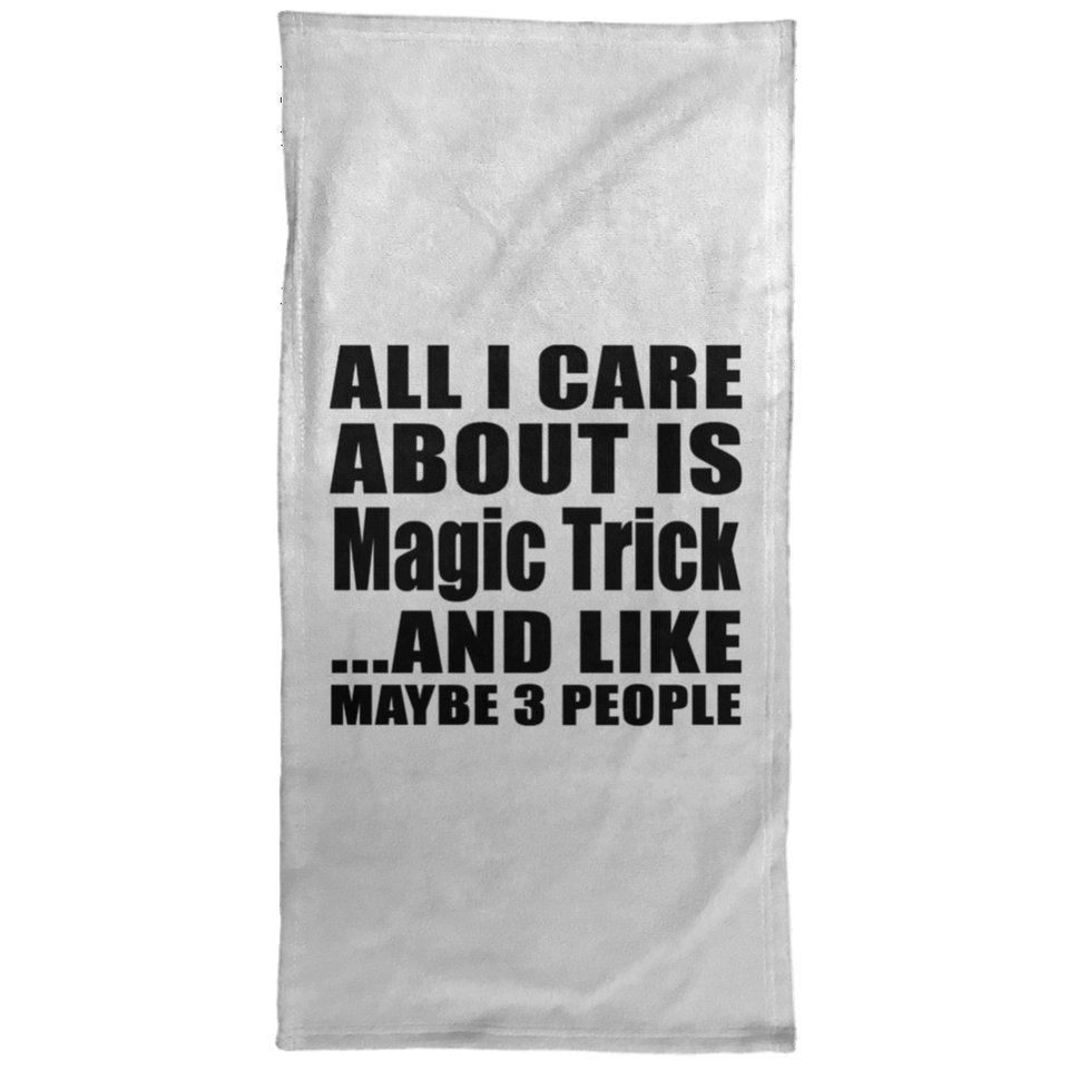 All I Care About Is Magic Trick - Hand Towel