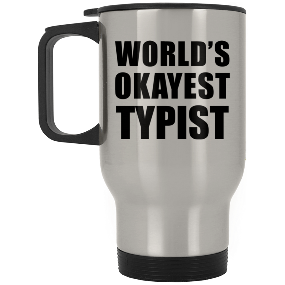 World's Okayest Typist - Silver Travel Mug
