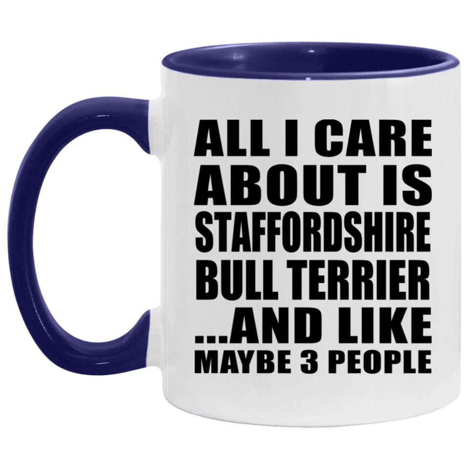 All I Care About Is Staffordshire Bull Terrier - 11oz Accent Mug Purple