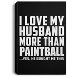 I Love My Husband More Than Paintball - Canvas Portrait