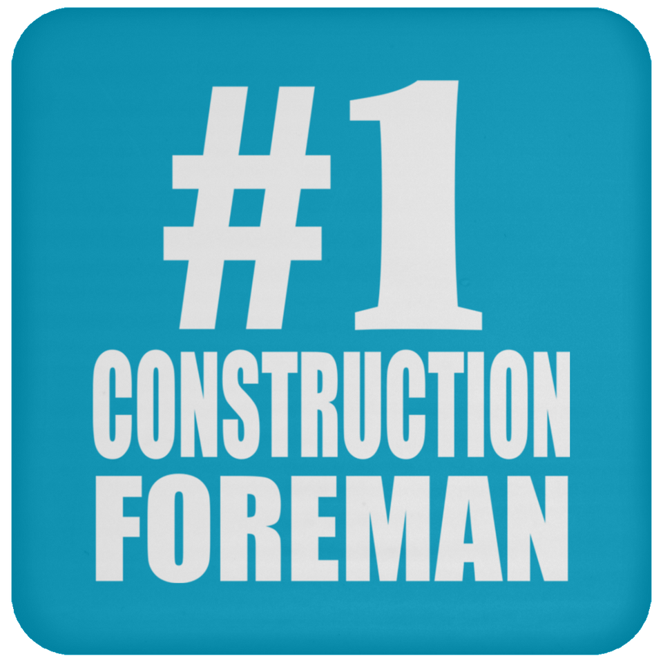 Number One #1 Construction Foreman - Drink Coaster