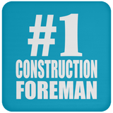 Number One #1 Construction Foreman - Drink Coaster