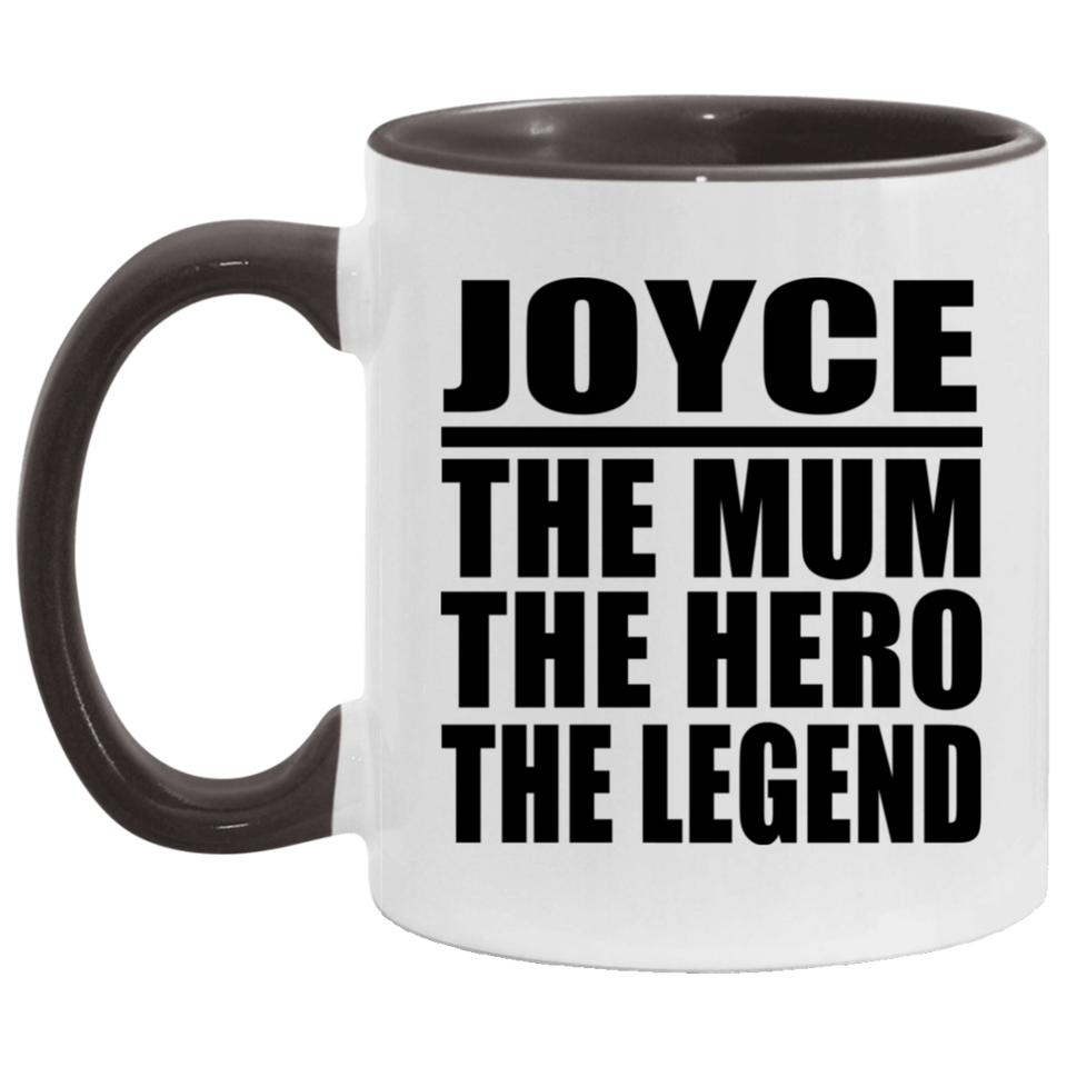 Joyce The Mum The Hero The Legend - 11oz Accent Mug Black