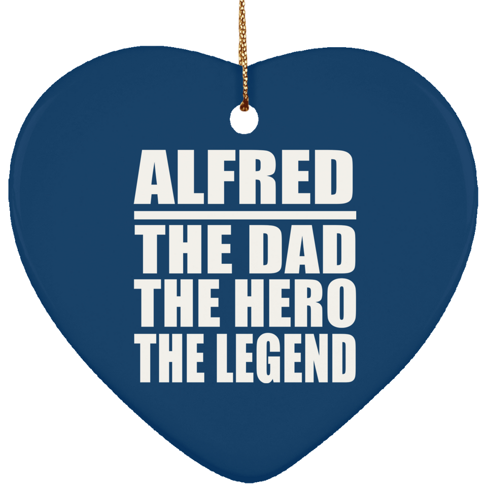 Alfred The Dad The Hero The Legend - Heart Ornament