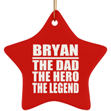 Bryan The Dad The Hero The Legend - Star Ornament