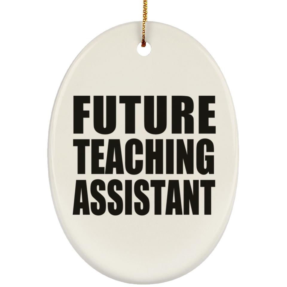 Future Teaching Assistant - Oval Ornament