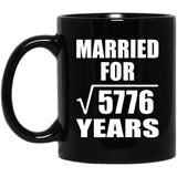 76th Anniversary Married For Square Root of 5776 Years - 11oz Coffee Mug Black
