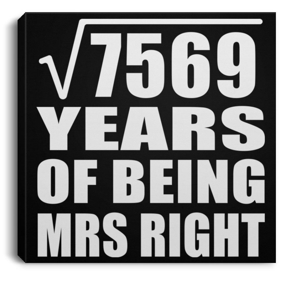 87th Anniversary Square Root of 7569 Years of Being Mrs Right - Canvas Square