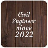 Civil Engineer Since 2022 - Drink Coaster D