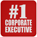 Number One #1 Corporate Executive - Drink Coaster
