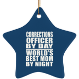 Corrections Officer By Day World's Best Mom By Night - Star Ornament