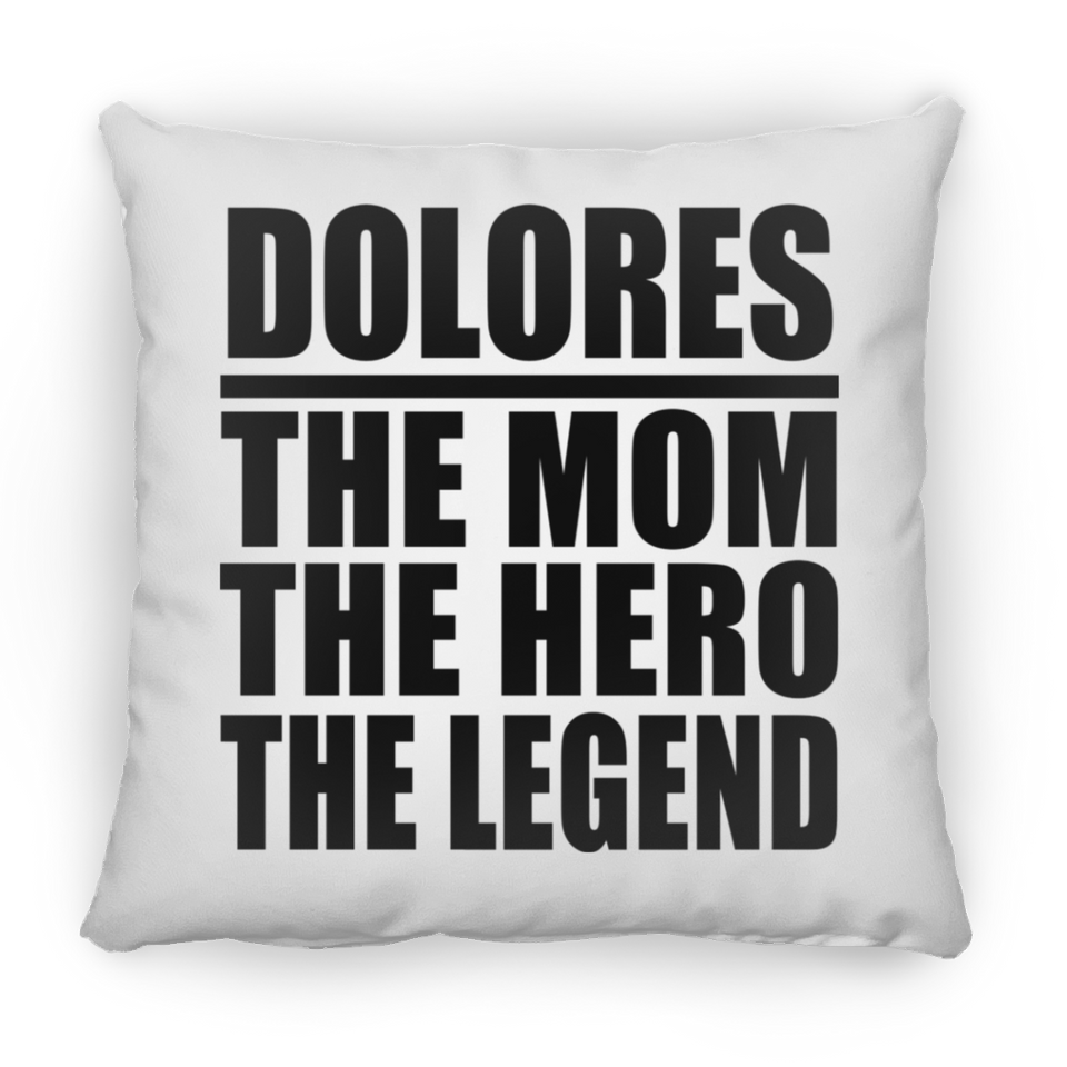 Dolores The Mom The Hero The Legend - Throw Pillow