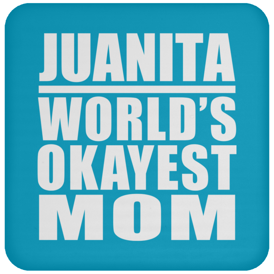 Juanita World's Okayest Mom - Drink Coaster