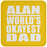 Alan World's Okayest Dad - Drink Coaster