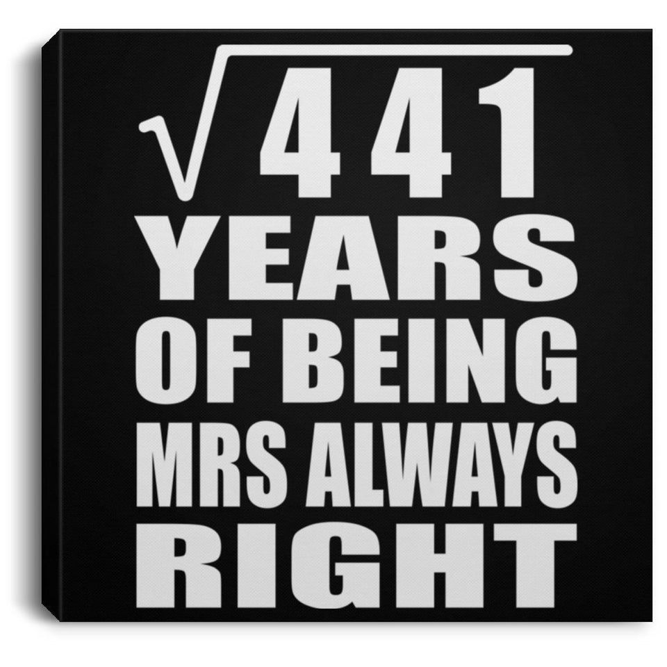 21st Anniversary Square Root of 441 Years Mrs Always Right - Canvas Square