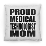 Proud Medical Technologist Mom - Throw Pillow