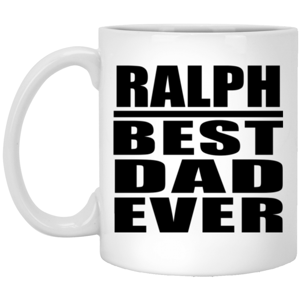 Ralph Best Dad Ever - 11 Oz Coffee Mug