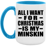 All I Want For Christmas Is My Minskin - 15oz Accent Mug Blue