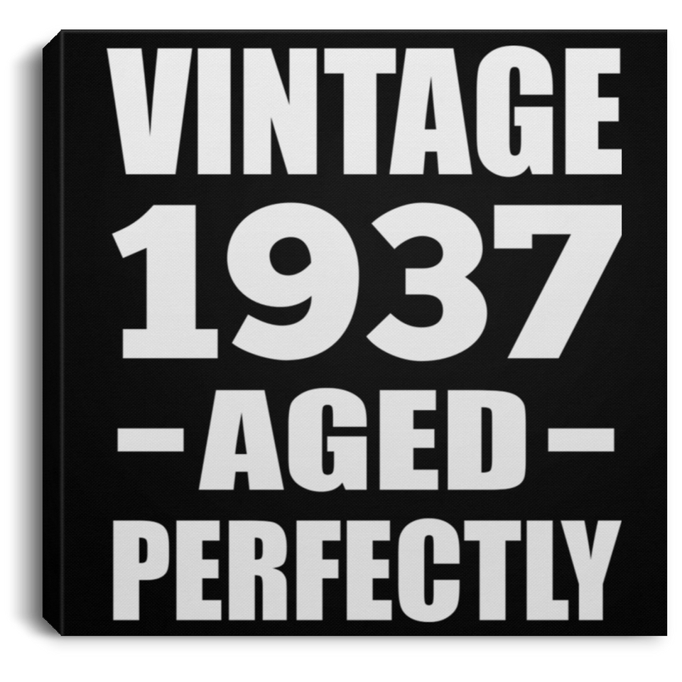 87th Birthday Vintage 1937 Aged Perfectly - Canvas Square