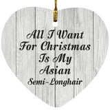 All I Want For Christmas Is My Asian Semi-Longhair - Heart Ornament F