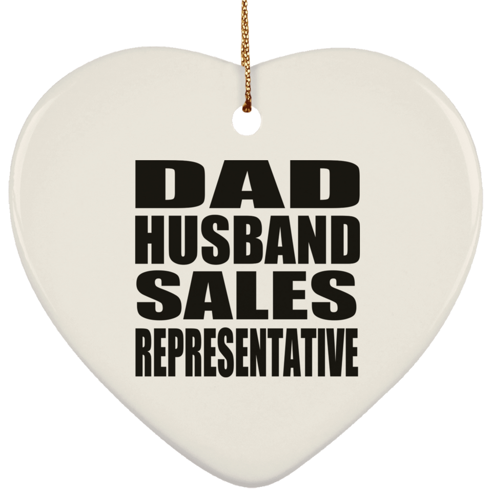 Dad Husband Sales Representative - Heart Ornament