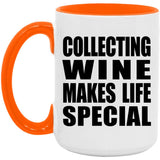 Collecting Wine Makes Life Special - 15oz Accent Mug Orange