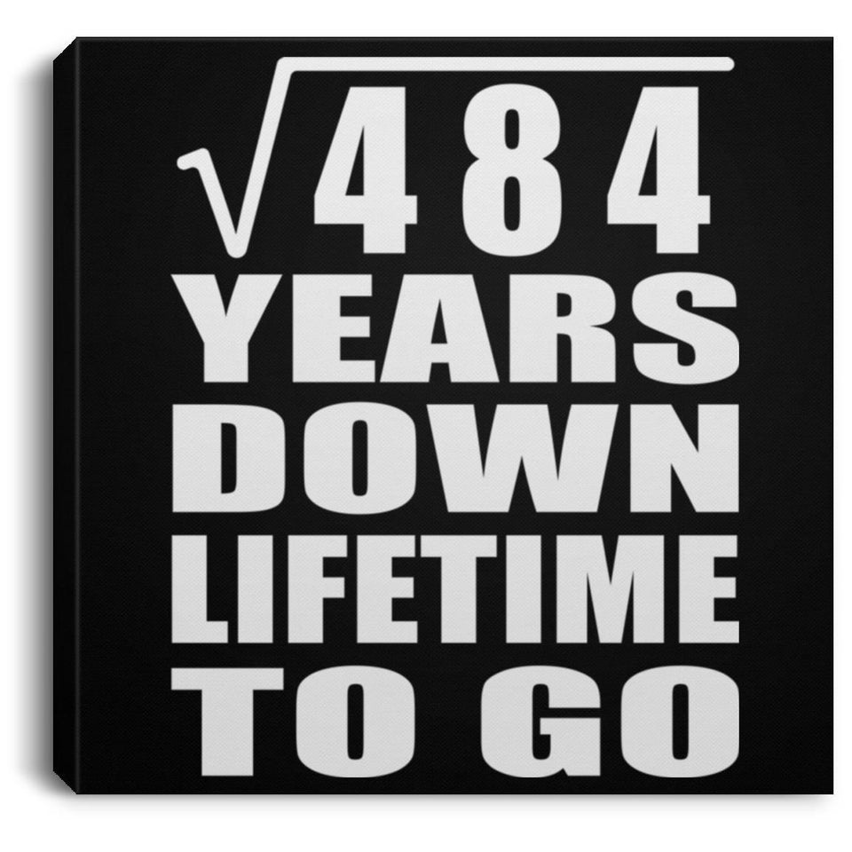 22nd Anniversary Square Root of 484 Years Lifetime To Go - Canvas Square