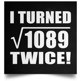 66th Birthday I Turned Square Root of 1089 Twice - Poster Square
