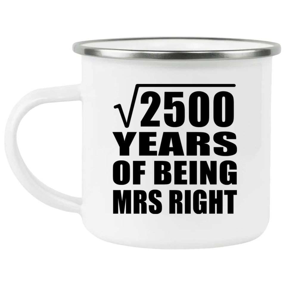 50th Anniversary Square Root of 2500 Years of Being Mrs Right - 12oz Camping Mug