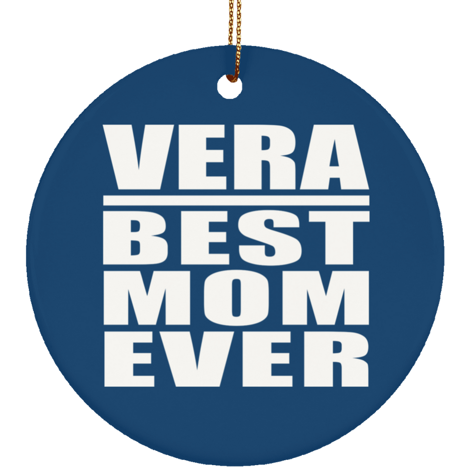 Vera Best Mom Ever - Circle Ornament
